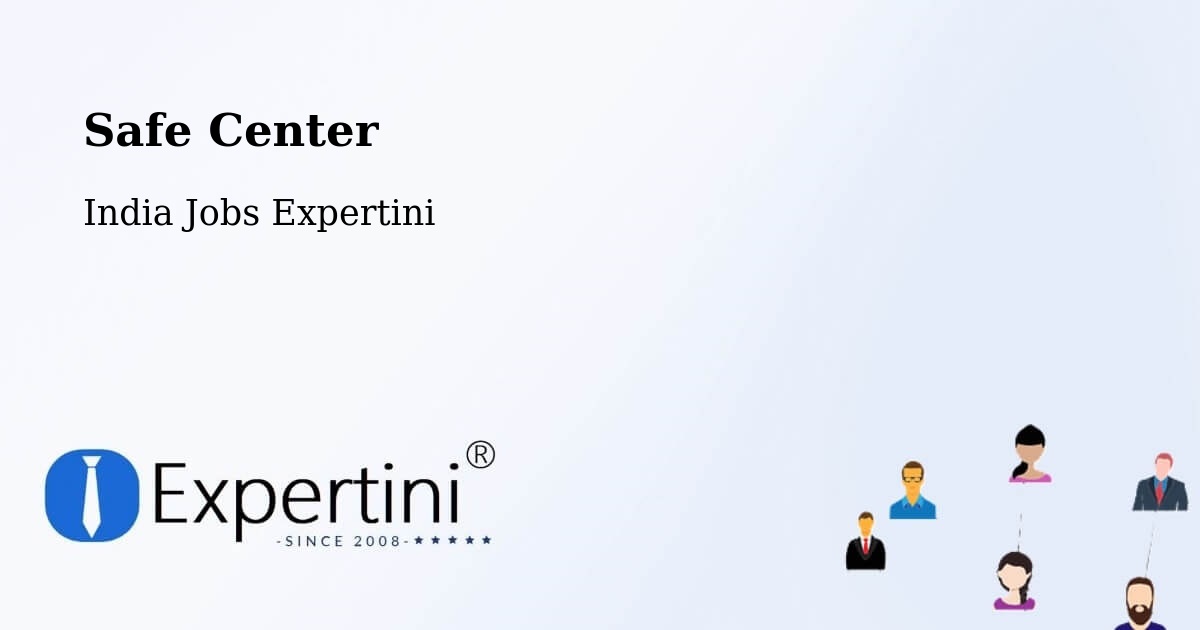 Safe Center - India Jobs Expertini